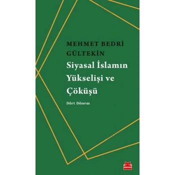 Siyasal İslamın Yükselişi ve Çöküşü - Dört Dönem