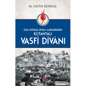 Son Dönem Divan Şairlerinden Kütahyalı Vasfi Divanı