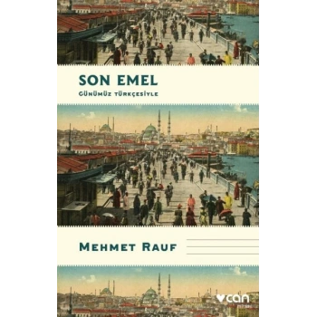 Son Emel (Günümüz Türkçesiyle)