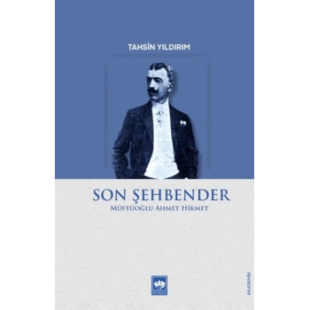 Son Şehbender - Müftüoğlu Ahmet Hikmet