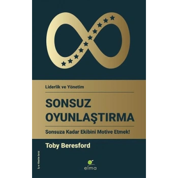 Sonsuz Oyunlaştırma - Sonsuza Kadar Ekibini Motive Etmek!
