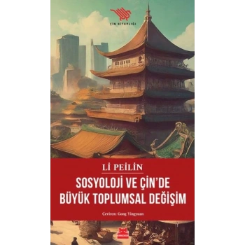 Sosyoloji ve Çin’de Büyük Toplumsal Değişim