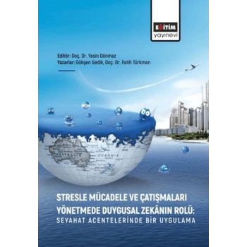 Stresle Mücadele Ve Çatışmaları Yönetmede Duygusal Zekanın Rolü