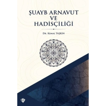 Şuayb Arnavut ve Hadisçiliği
