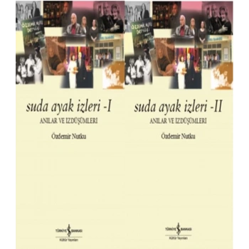 Suda Ayak İzleri I-II - Anılar ve İzdüşümleri