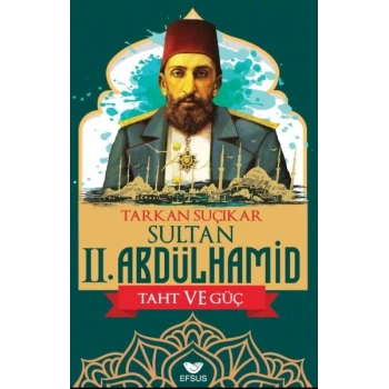 Sultan Iı. Abdulhamid Taht Ve Güç