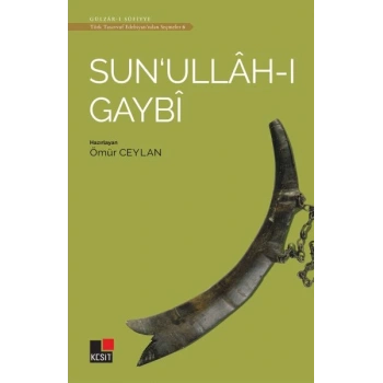 Sunullah-ı Gaybi - Türk Tasavvuf Edebiyatından Seçmeler 6
