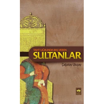 Taht Uğrunda Baş Veren Sultanlar
