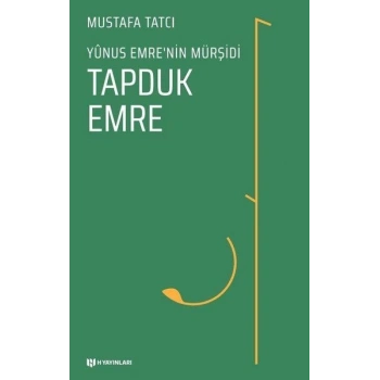Tapduk Emre - Yunus Emrenin Mürşidi