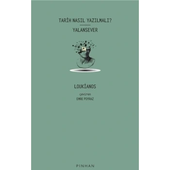 Tarih Nasıl Yazılmalı? - Yalansever