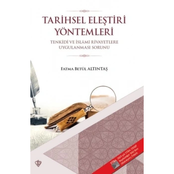 Tarihsel Eleştiri Yöntemleri - Tenkidi ve İslami Rivayetlere Uygulanması Sorunu