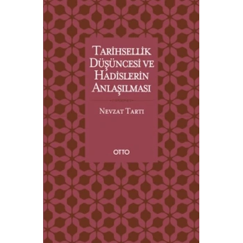 Tarihsellik Düşüncesi ve Hadislerin Anlaşılması