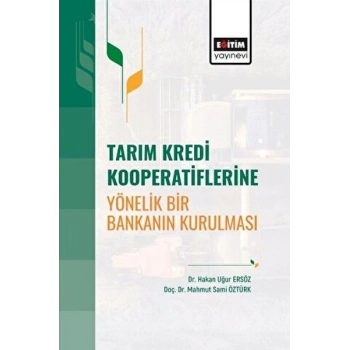 Tarım Kredi Kooperatiflerine Yönelik Bir Bankanın Kurulması
