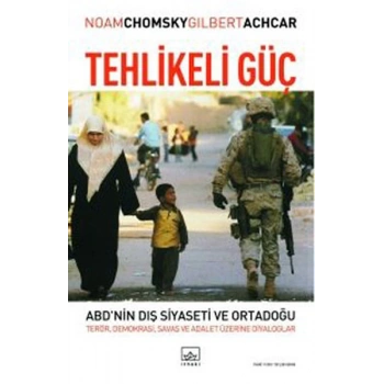 Tehlikeli Güç - ABDnin Dış Siyaseti ve Ortadoğu