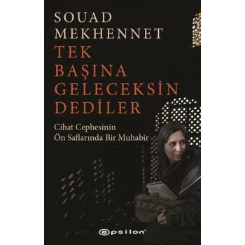 Tek Başına Geleceksin Dediler