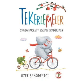 Tekerlemeler - Oyun Sayışmacaları ve Söylemesi Zor Tekerlemeler