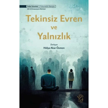 Tekinsiz Evren ve Yalnızlık