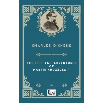 The Life and Adventures of Martin Chuzzlewitt (İngilizce Kitap)