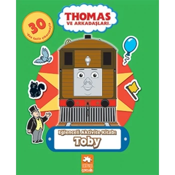 Thomas ve Arkadaşları - Eğlenceli Aktivite Kitabı - Toby