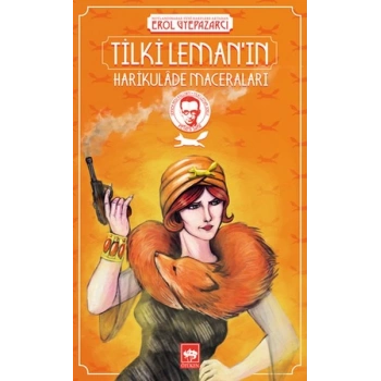 Tilki Leman’ın Harikulâde Maceraları