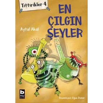 Tittirikler 4 - En Çılgın Şeyler