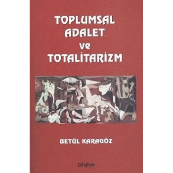 Toplumsal Adalet ve Totalitarizm