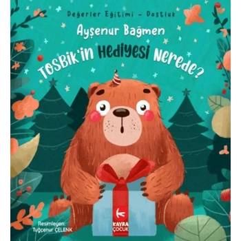 Tosbikin Hediyesi Nerede?
