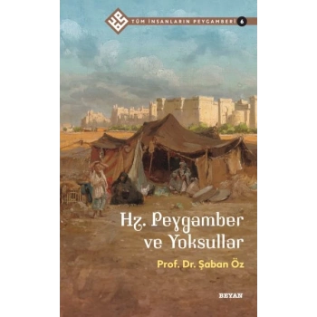 Tüm İnsanların Peygamberi -6 Hz. Peygamber ve Yoksullar