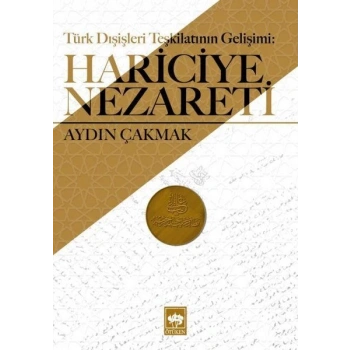 Türk Dışişleri Teşkilatının Gelişimi - Hariciye Nezareti