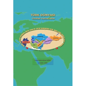 Türk Dünyası Üzerine Yazdıklarım