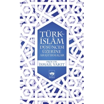 Türk-İslam Düşüncesi Üzerine Araştırmalar