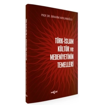Türk İslam Kültür ve Medeniyetinin Temelleri
