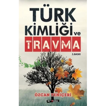 Türk Kimliği ve Travma  Türklerin 3 Büyük Suçu, 3 Büyük Bozgun