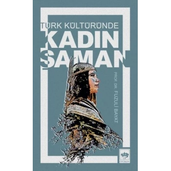 Türk Kültüründe Kadın Şaman