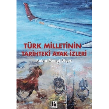 Türk Milletinin Tarihteki Ayak izleri