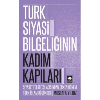 Türk Siyasi Bilgeliğinin Kadim Kapıları