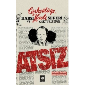 Türkçülüğe Karşı Haçlı Seferi ve Çektiklerimiz