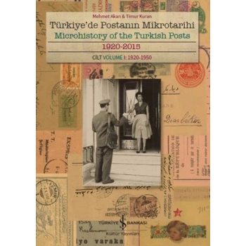 Türkiyede Postanın Mikrotarihi - Microhistory Of The Turkish Posts 1920-2015