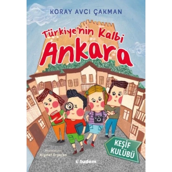 Türkiyenin Kalbi Ankara - Keşif Kulübü