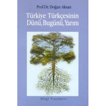 Türkiye Türkçesinin Dünü, Bugünü, Yarını