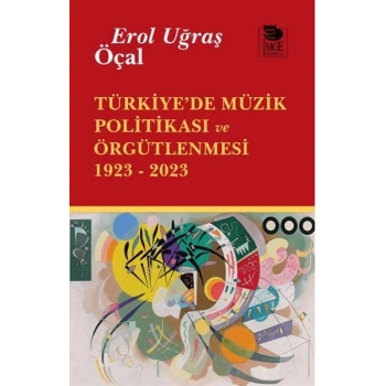 Türkiye’de Müzik Politikası ve Örgütlenmesi 1923- 2023