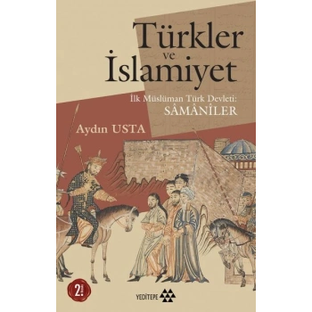 Türkler ve İslamiyet - İlk Müslüman Türk Devleti Samaniler