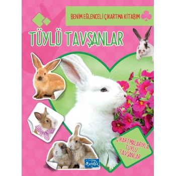 Tüylü Tavşanlar - Benim Eğlenceli Çıkartma Kitabım