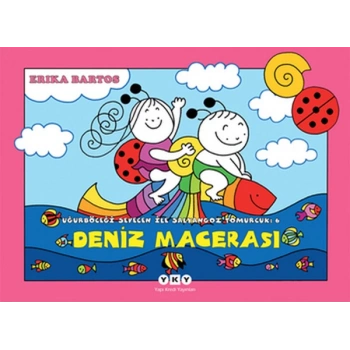Uğurböceği Sevecen ile Salyangoz Tomurcuk 06 - Deniz Macerası
