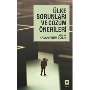 Ülke Sorunları ve Çözüm Önerileri