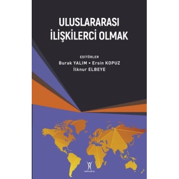 Uluslararası İlişkilerci Olmak