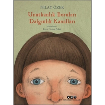 Unutkanlık Boruları Dalgınlık Kanalları