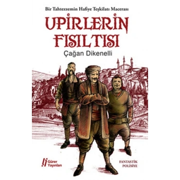 Upirlerin Fısıltısı  Bir Tahtezzemin Hafiye Teşkilatı Macerası