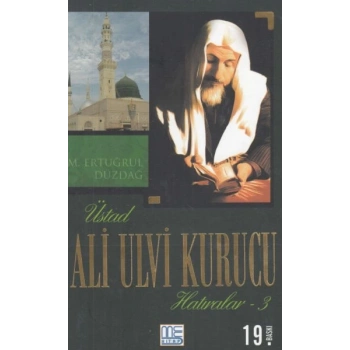 Üstad Ali Ulvi Kurucu Hatıralar 3