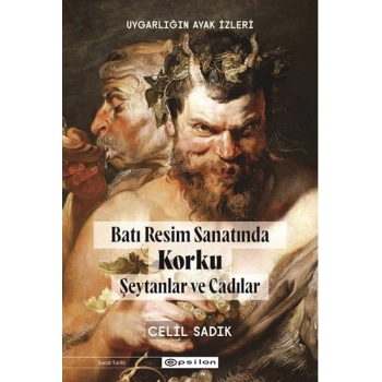 Uygarlığın Ayak İzleri Batı Resminde Korku -1  Şeytanlar ve Cadılar